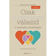 Csak a szeretetet válaszd  -  Londoni Készleten